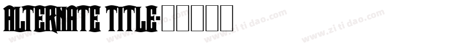 ALTERNATE TITLE字体转换